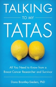 Book Cover of Talking to my TATAS : All You Need to Know from a Breast Cancer Researcher and Survivor